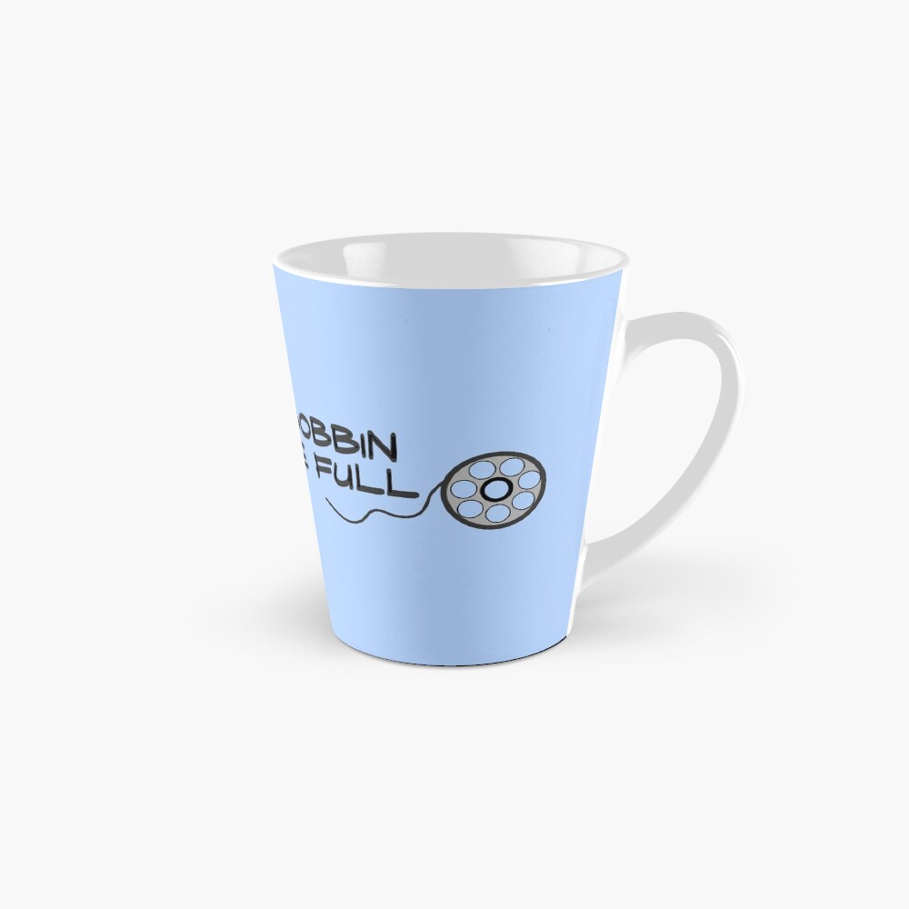Sewing, May Your Bobbin Always Be Full Quote Mug