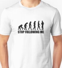 Stop following me evolution Unisex T-Shirt