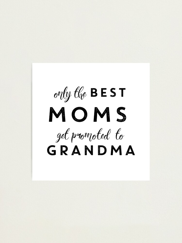 Only great moms get promoted store to grandma