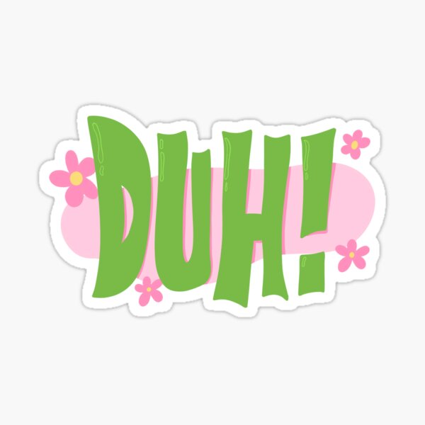 Item preview, Duh! designed and sold by jordanfazio.