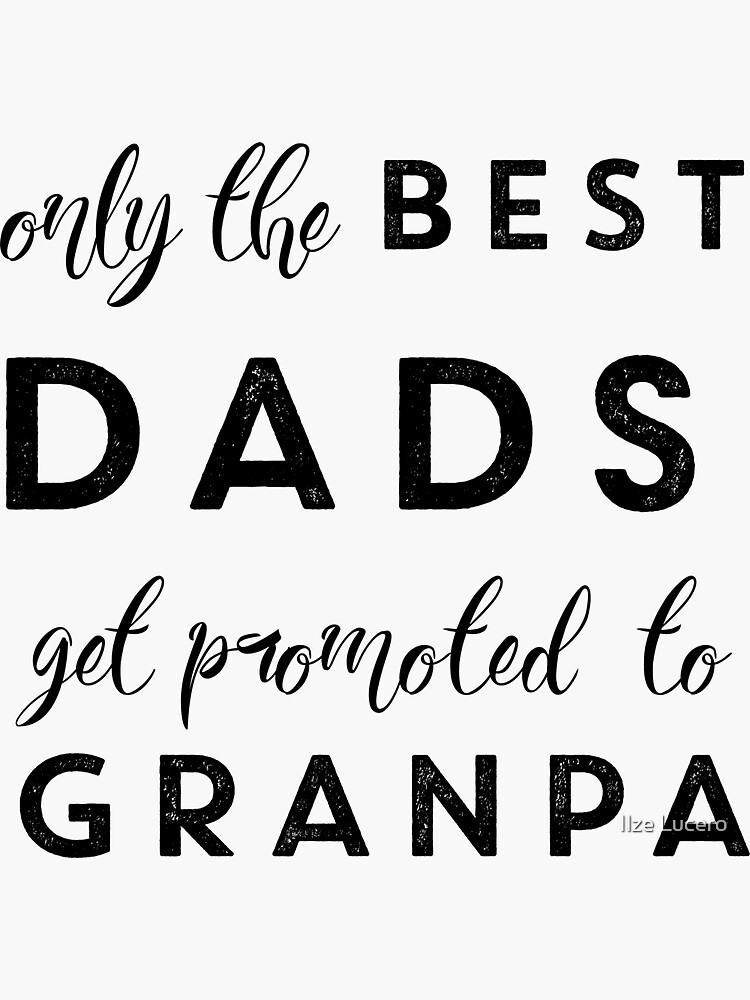 Only the best Dads get promoted to Grandpa