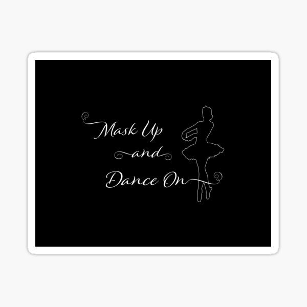 Mask Up And Dance On: Ballet Sticker