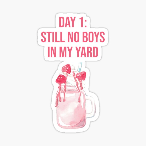 Item preview, Day 1 - Still No Boys In My Yard - Funny Milkshake Quote designed and sold by Zerasu.