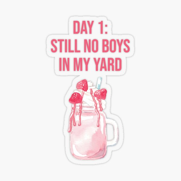 Item preview, Day 1 - Still No Boys In My Yard - Funny Milkshake Quote designed and sold by Zerasu.