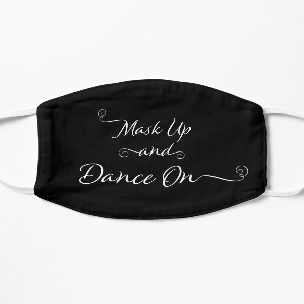 Mask Up And Dance On Flat Mask