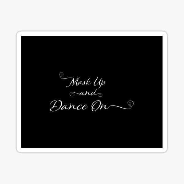 Mask Up And Dance On Sticker