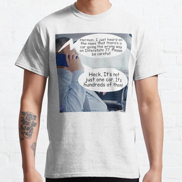 Heck, It’s not just one car Classic T-Shirt