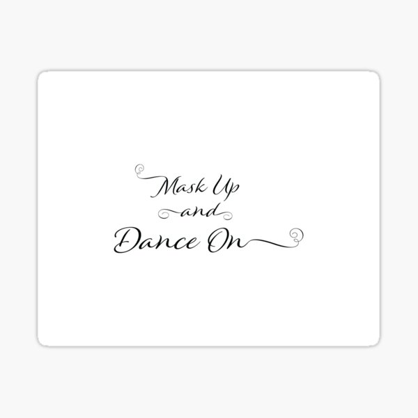 Mask Up And Dance On Sticker
