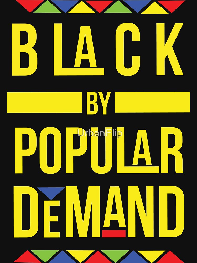 black-by-popular-demand-t-shirt-for-sale-by-urbanflip-redbubble