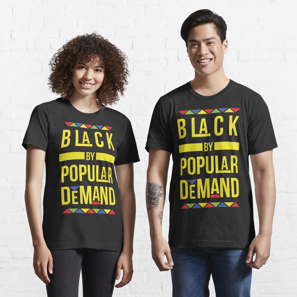 black-by-popular-demand-t-shirt-for-sale-by-urbanflip-redbubble