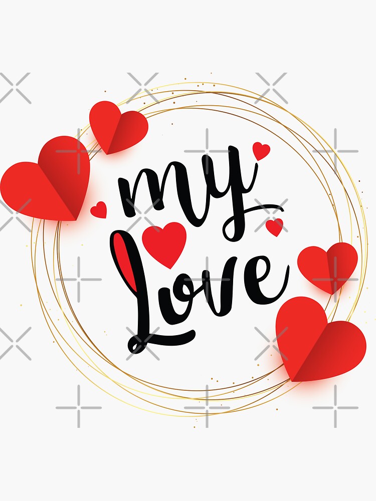 My Love Sticker for Sale by SSK Designs