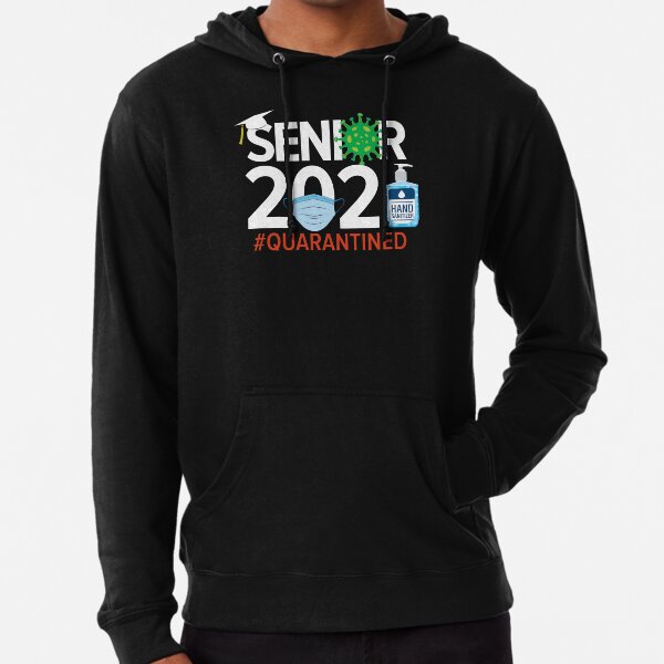 Senior 2021 quarantined sweatshirt new arrivals