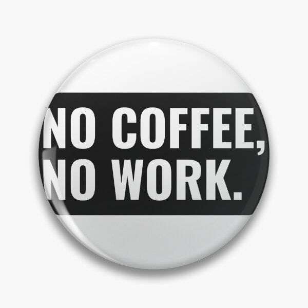 Item preview, No coffee, No work designed and sold by Minimal-Coffee.