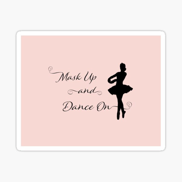 Mask Up And Dance On: Ballet Sticker