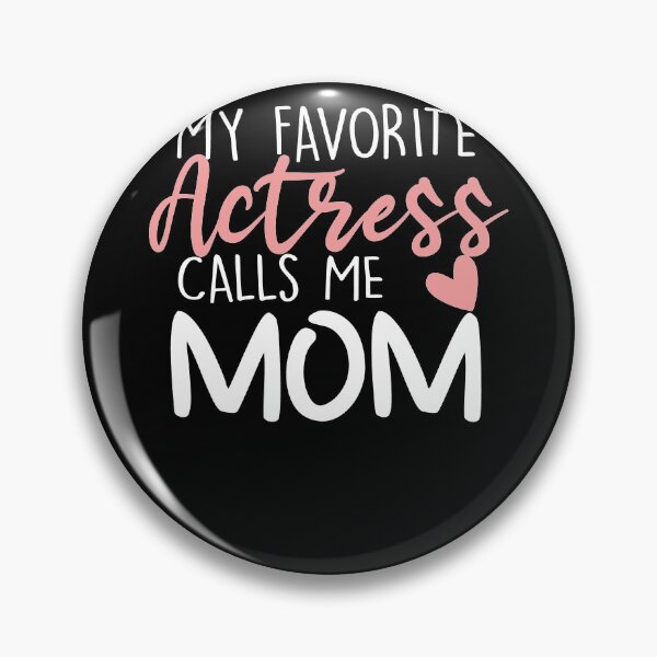 Item preview, My Favorite Actress Calls Me Mom designed and sold by zedesignn.