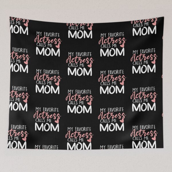 Item preview, My Favorite Actress Calls Me Mom designed and sold by zedesignn.