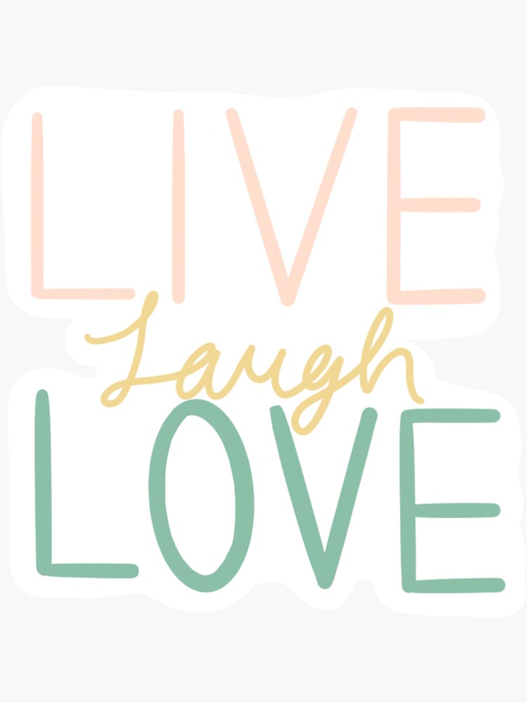 "live laugh love (Karen stereotype saying) " Sticker by laneysartwork