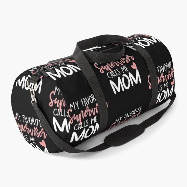 Item preview, My Favorite Supervisor Calls Me Mom designed and sold by zedesignn.