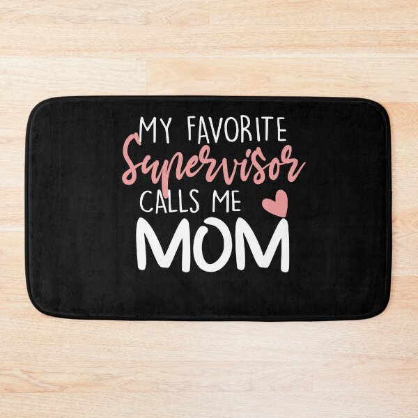 Item preview, My Favorite Supervisor Calls Me Mom designed and sold by zedesignn.
