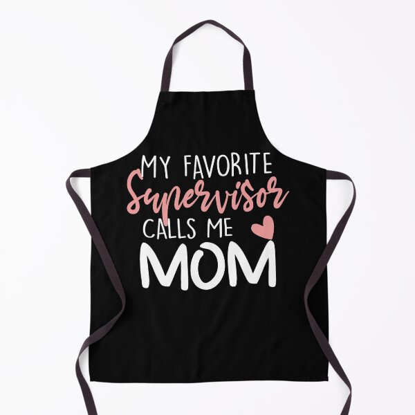 Item preview, My Favorite Supervisor Calls Me Mom designed and sold by zedesignn.