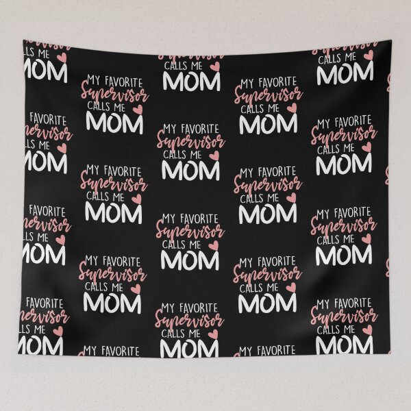 Item preview, My Favorite Supervisor Calls Me Mom designed and sold by zedesignn.