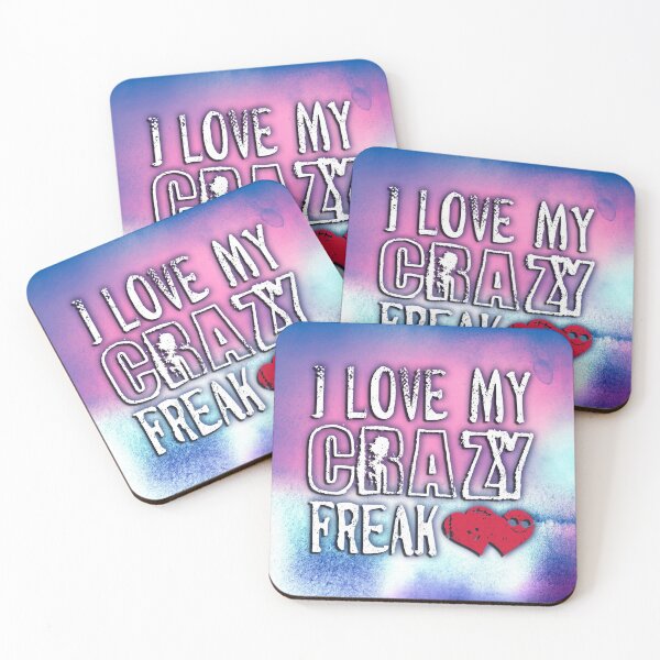 Item preview, I love my crazy freak designed and sold by RAWWR.