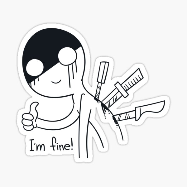 I M Fine Don T Worry With Knives In The Back Sticker By Facemasktown Redbubble