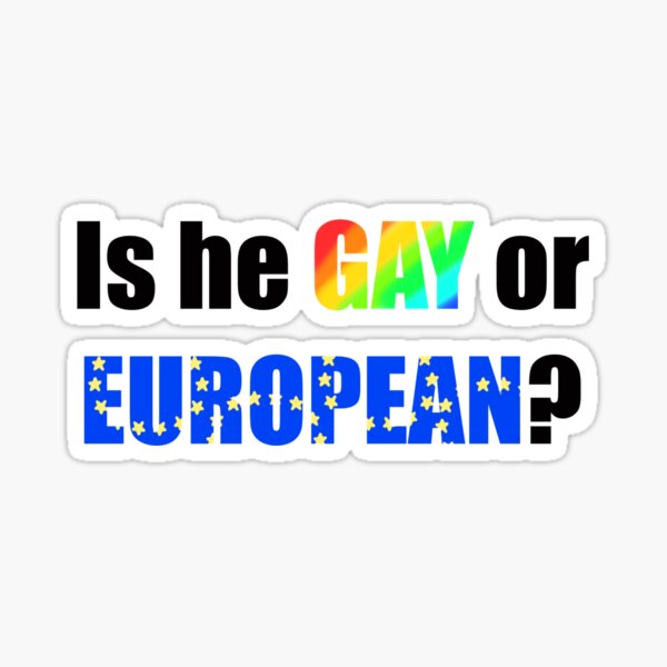 is-he-gay-or-european-legally-blonde-iconic-quote-sticker-for-sale