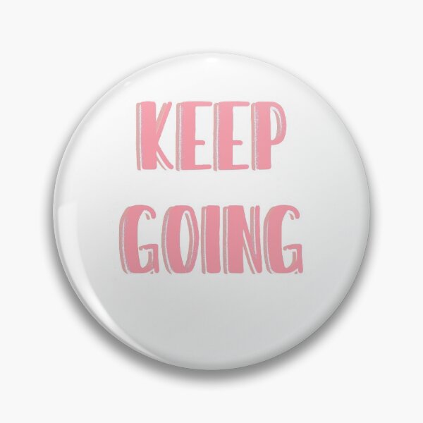 Item preview, Pink Keep Going designed and sold by Brookeo770.