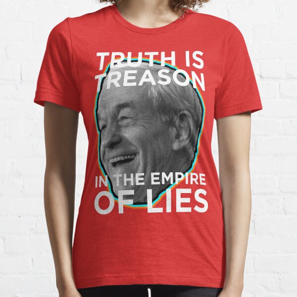 Ron Paul Truth is Treason in the Empire of Lies Essential T-Shirt