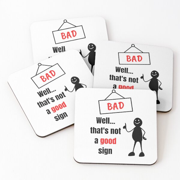 Item preview, Well.. That's not a good sign - Sarcastic designed and sold by Missadesign.