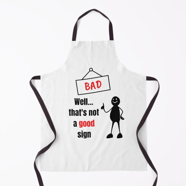 Item preview, Well.. That's not a good sign - Sarcastic designed and sold by Missadesign.