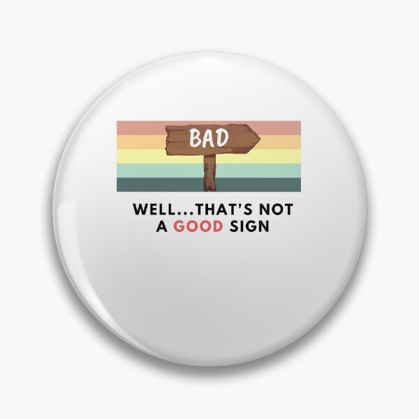 Item preview, Well.. That's not a good sign - Sarcastic designed and sold by Missadesign.