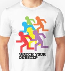 Watch Your Dubstep Unisex T-Shirt