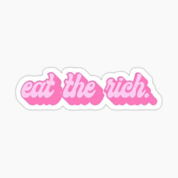 Item preview, eat the rich in pink designed and sold by mollyt1234.