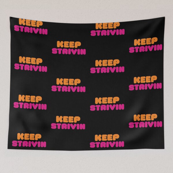Item preview, KEEP STRIVIN black (Dunkin Design) designed and sold by LiveAndGlow.