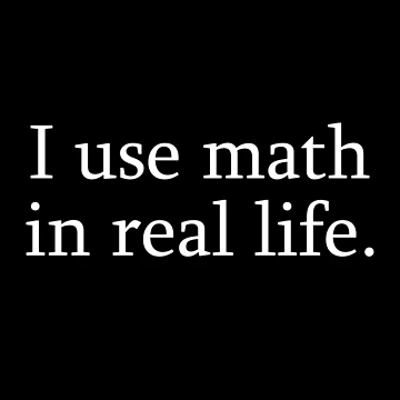 Artwork thumbnail, I Use Math In Real Life - Math by T-shirt For You