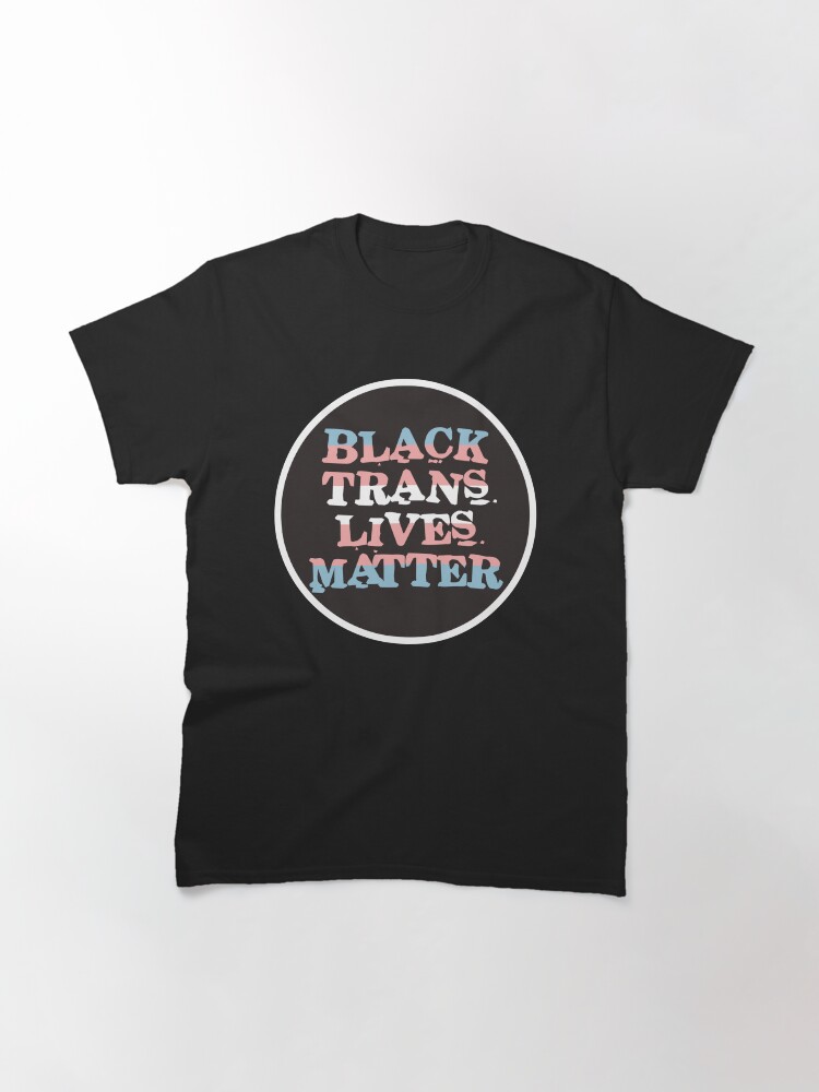 Alternate view of black trans lives matter Classic T-Shirt