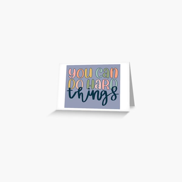 You can do hard things  Greeting Card
