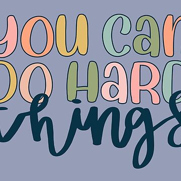 Artwork thumbnail, You can do hard things by brynn412
