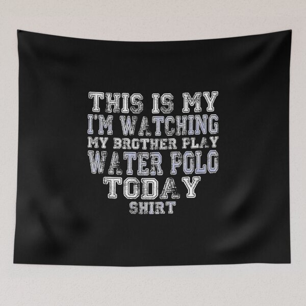Item preview, This Is My I'm Watching Brother Play Water Polo Today design designed and sold by nikkidawn74.