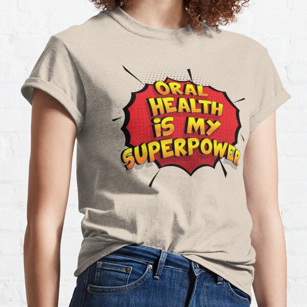 Oral Health ist mein Superpower Lustiges Oral Health Designgeschenk Classic T-Shirt