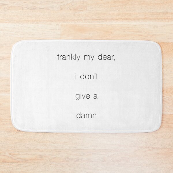 Item preview, Frankly my dear, I don't give a damn designed and sold by cinema-i-guess.