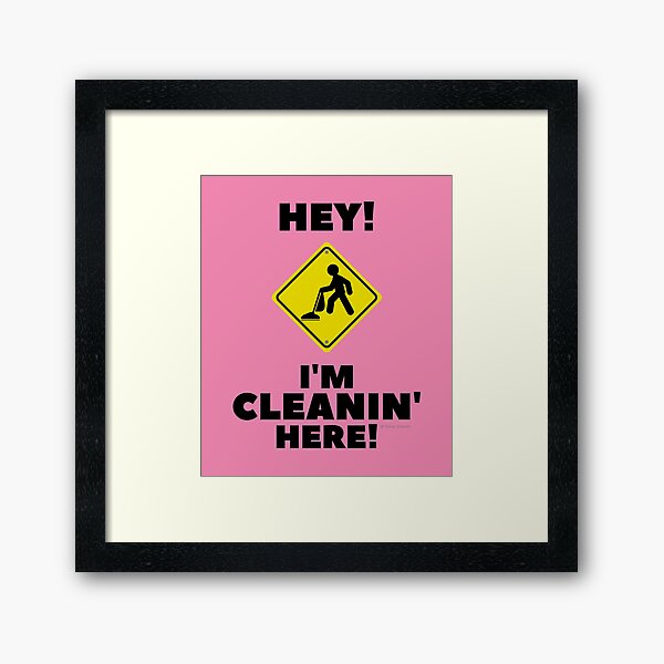 Item preview, Hey I'm Cleaning Here designed and sold by SavvyCleaner.