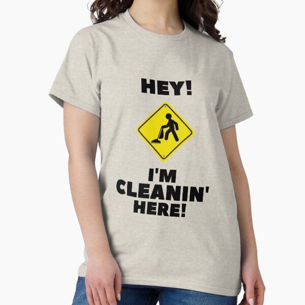 Item preview, Hey I'm Cleaning Here designed and sold by SavvyCleaner.