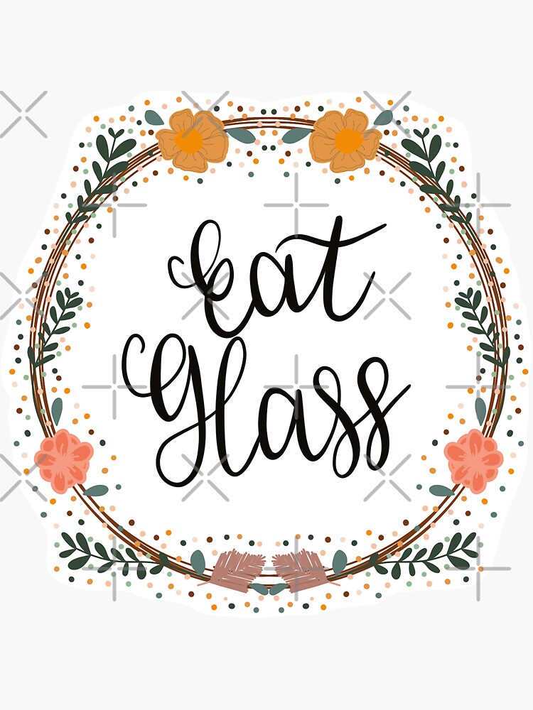 eat-glass-sticker-by-blushroseco-redbubble