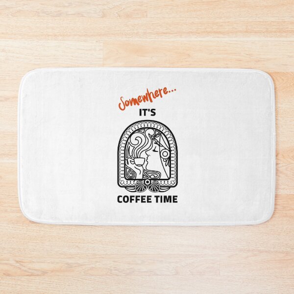 Item preview, Somewhere IT'S COFFEE TIME designed and sold by XpressoYourself.