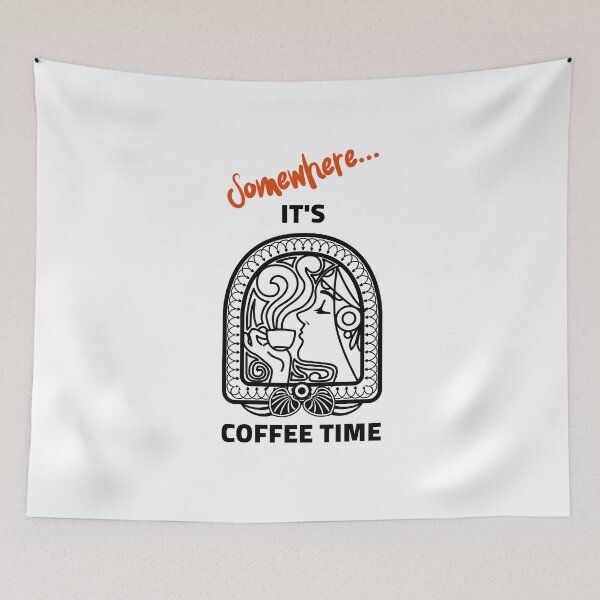 Item preview, Somewhere IT'S COFFEE TIME designed and sold by XpressoYourself.