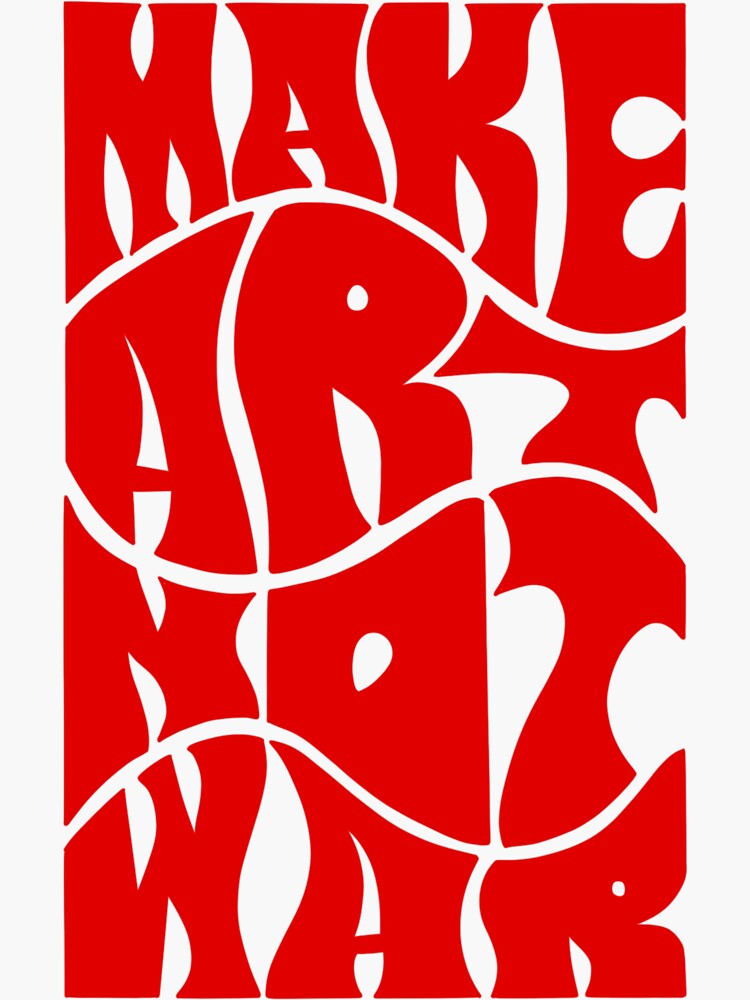  make art not war sticker and more sticker for sale by rieman