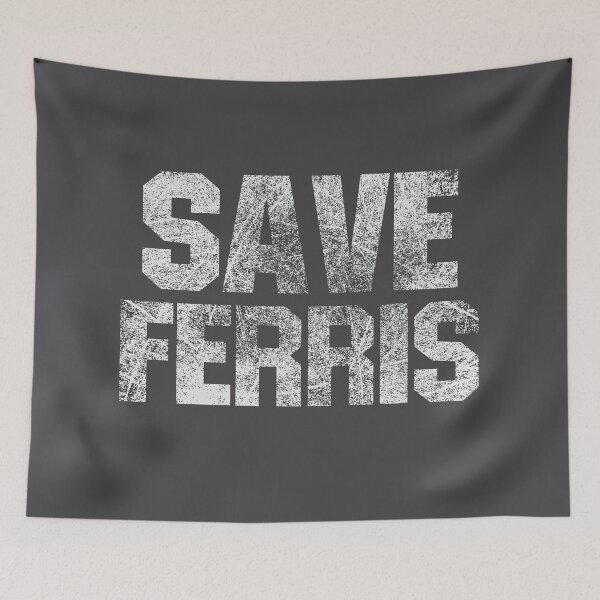 Item preview, Save Ferris designed and sold by Art by s2ray.